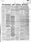 Roscommon & Leitrim Gazette Saturday 25 June 1864 Page 1