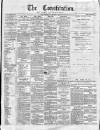 Cork Constitution Saturday 08 February 1873 Page 1