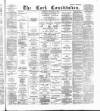 Cork Constitution Tuesday 06 January 1885 Page 1