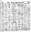 Cork Constitution Wednesday 09 December 1885 Page 1