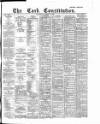 Cork Constitution Saturday 19 March 1887 Page 1