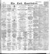 Cork Constitution Thursday 26 April 1888 Page 1