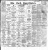 Cork Constitution Tuesday 26 February 1889 Page 1