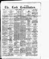 Cork Constitution Tuesday 07 February 1893 Page 1