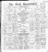 Cork Constitution Saturday 03 March 1894 Page 1