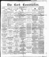 Cork Constitution Friday 09 March 1894 Page 1