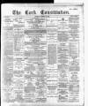 Cork Constitution Monday 19 March 1894 Page 1