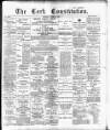 Cork Constitution Monday 02 April 1894 Page 1