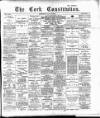 Cork Constitution Thursday 10 May 1894 Page 1