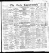 Cork Constitution Saturday 12 May 1894 Page 1