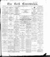 Cork Constitution Tuesday 12 February 1895 Page 1