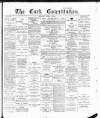 Cork Constitution Monday 01 April 1895 Page 1