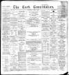 Cork Constitution Saturday 06 April 1895 Page 1