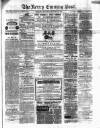 Kerry Evening Post Saturday 15 August 1885 Page 1