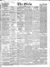 Globe Wednesday 18 April 1860 Page 1