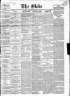 Globe Saturday 17 February 1866 Page 1