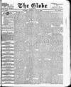 Globe Thursday 11 July 1889 Page 1