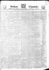 Durham Chronicle Friday 11 May 1838 Page 1