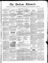 Durham Chronicle Friday 05 July 1850 Page 1