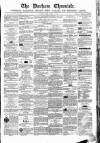 Durham Chronicle Friday 12 March 1858 Page 1