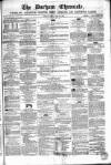 Durham Chronicle Friday 22 April 1859 Page 1