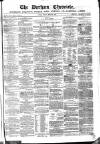 Durham Chronicle Friday 02 March 1860 Page 1