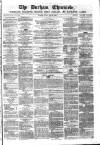 Durham Chronicle Friday 25 May 1860 Page 1