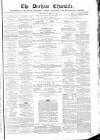 Durham Chronicle Friday 07 February 1868 Page 1