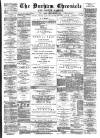 Durham Chronicle Friday 03 February 1888 Page 1