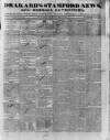 Drakard's Stamford News Tuesday 08 April 1834 Page 1