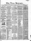 Tyne Mercury; Northumberland and Durham and Cumberland Gazette Tuesday 22 May 1821 Page 1