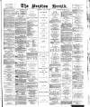 Preston Herald Saturday 22 July 1882 Page 1