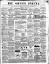 Norwich Mercury Wednesday 16 March 1864 Page 1