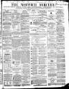 Norwich Mercury Wednesday 29 January 1868 Page 1