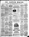 Norwich Mercury Wednesday 05 May 1869 Page 1