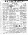 Norwich Mercury Saturday 27 January 1872 Page 1
