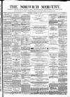 Norwich Mercury Saturday 11 January 1873 Page 1