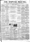 Norwich Mercury Wednesday 05 February 1873 Page 1