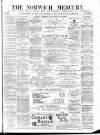 Norwich Mercury Saturday 16 December 1882 Page 1