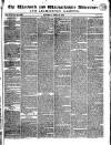 Warwick and Warwickshire Advertiser Saturday 23 April 1842 Page 1