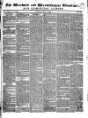Warwick and Warwickshire Advertiser Saturday 09 July 1842 Page 1