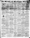 Warwick and Warwickshire Advertiser Saturday 07 January 1854 Page 1