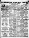 Warwick and Warwickshire Advertiser Saturday 04 March 1854 Page 1