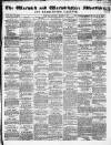 Warwick and Warwickshire Advertiser Saturday 11 March 1854 Page 1