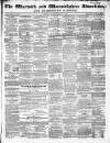 Warwick and Warwickshire Advertiser Saturday 08 April 1854 Page 1