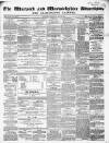 Warwick and Warwickshire Advertiser Saturday 13 May 1854 Page 1