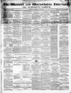 Warwick and Warwickshire Advertiser Saturday 03 June 1854 Page 1