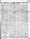 Warwick and Warwickshire Advertiser Saturday 26 August 1854 Page 1