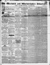 Warwick and Warwickshire Advertiser Saturday 04 April 1857 Page 1