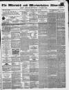 Warwick and Warwickshire Advertiser Saturday 18 April 1857 Page 1